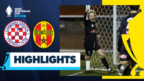Canberra Croatia v MetroStars | Highlights | Hahn Australia Cup 2025 Round of 32