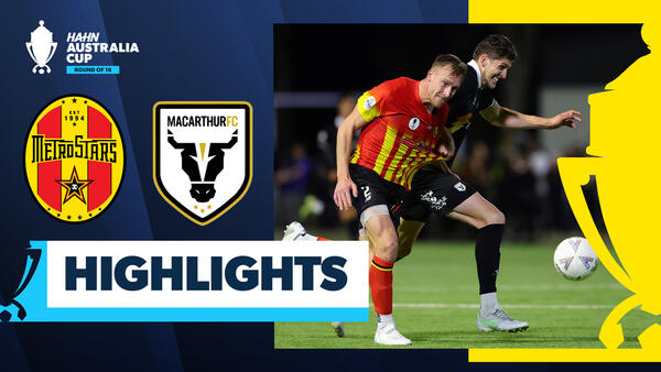 Metrostars v Macarthur FC | Extended Highlights | Hahn Australia Cup 2025 Round of 16