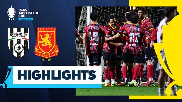 Brunswick Juventus v Preston Lions | Highlights | Hahn Australia Cup Round of 16