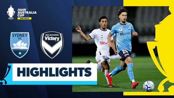 Sydney FC v Melbourne Victory | Highlights | Hahn Australia Cup Semi Finals