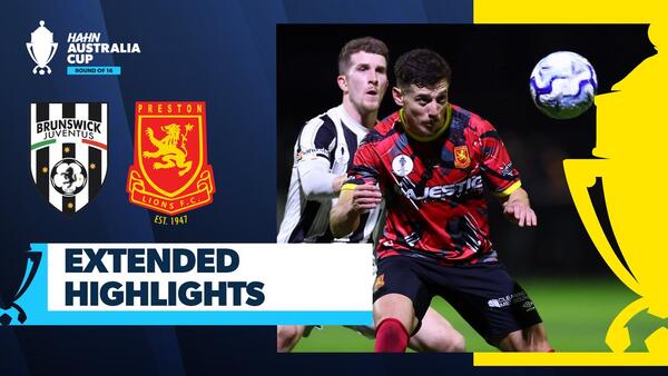 Brunswick Juventus v Preston Lions | Extended Highlights | Hahn Australia Cup Round of 16