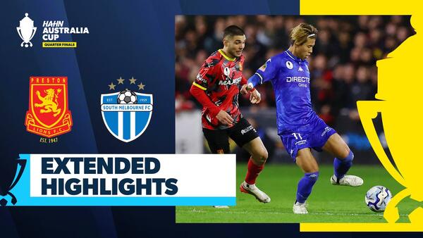 Preston Lions vs South Melbourne | Extended Highlights | Hahn Australia Cup Quarter Finals