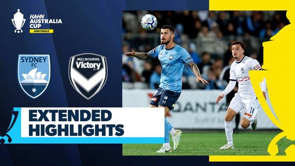Sydney FC v Melbourne Victory | Extended Highlights | Hahn Australia Cup Semi Finals