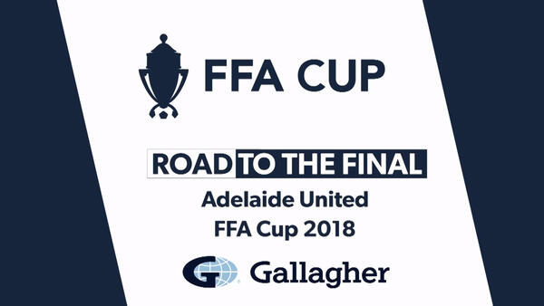 Road to the FFA Cup Final 2018 - Adelaide United