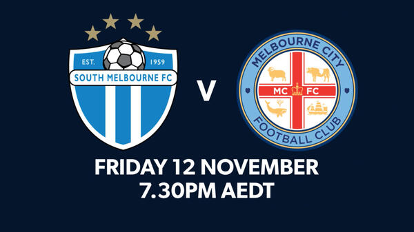 Coming up: South Melbourne FC v Melbourne City