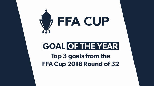 Top three goals from the FFA Cup 2018 Round of 32